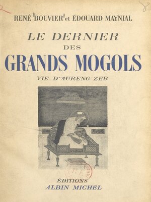 cover image of Le dernier des grands Mogols